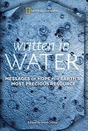 Written in Water:; Messages of Hope for Earth`s Most Precious Resource [HC,2010]