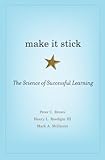 Make it stick : the science of successful learning