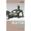 Schnellkurs Skulptur