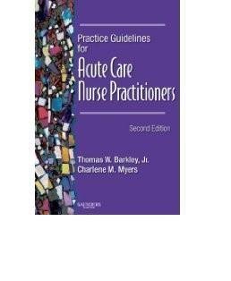Practice Guidelines for Acute Care Nurse Practitioners 2ND EDITION