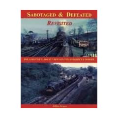 Sabotaged and Defeated Revisited: Pre and Post Closure Views on the Somerset and Dorset