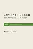 Antonio Maceo: The "Bronze Titan" of Cuba`s Struggle for Independence
