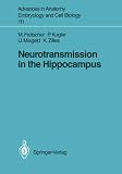 Neurotransmission in the Hippocampus (Advances in Anatomy, Embryology and Cell Biology) - Michael Frotscher, Peter Kugler, Ulrich Misgeld