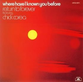 Chick Corea - Where Have I Known You Before - Zortam Music