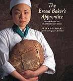  : The Bread Baker's Apprentice: Mastering the Art of Extraordinary Bread [Hardcover]