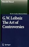 Gottfried Wilhelm Leibniz: The Art of Controversies (The New Synthese Historical Library)