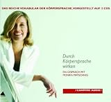 Durch K�rpersprache wirken. Ein Gespr�ch mit Monika Matschnig auf 2 CDs.: Das reiche Vokabular der K�rpersprachen