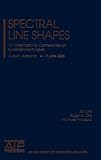 Spectral Line Shapes: 18th International Conference on Spectral Line Shapes, Auburn, Alabama, 4-9 June 2006 (Aip Conference Proceedings)