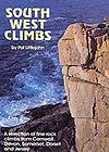 South-West climbs : an illustrated selection of fine rock-climbs from the sea cliffs and outcrops of South-West England
