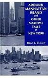Around Manhattan Island: And Other Tales of Maritime New York
