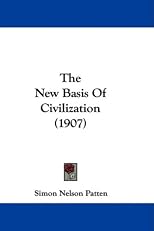 The New Basis of Civilization (The John Harvard Library)