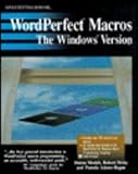 Wordperfect Macros: The Windows Version/Book and Disk