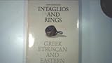 Intaglios and rings : Greek, Etruscan and Eastern, from a private collection