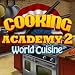 Cooking Academy 2: World Cuisine [Game Download]