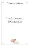 Sante et Voyage : le Cameroun