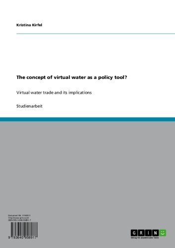 The concept of virtual water as a policy tool?: Virtual water trade and its implications