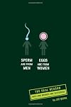 Sperm Are from Men, Eggs Are from Women: The Real Reason Men And Women Are Different
