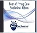 Cure Your Fear of Flying Subliminal CD