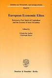 Produkt-Bild: European Economic Elites: Between a New Spirit of Capitalism and the Erosion of State Socialism