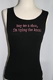 Black Embroidered Beater Style Tank Top "Buy Me a Shot, I