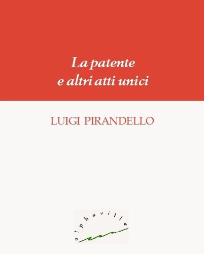 La patente e altri atti unici (Biblioteca italiana) (Italian Edition)