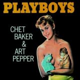 Chet Baker With Art Pepper - Playboys