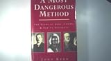A most dangerous method : the story of Jung, Freud, and Sabina Speilrein