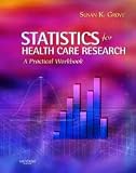 Statistics for Health Care Research: A Practical Workbook 1st (first) edition