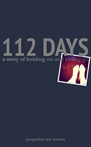 112 Days: A Story of Holding On and Letting Go