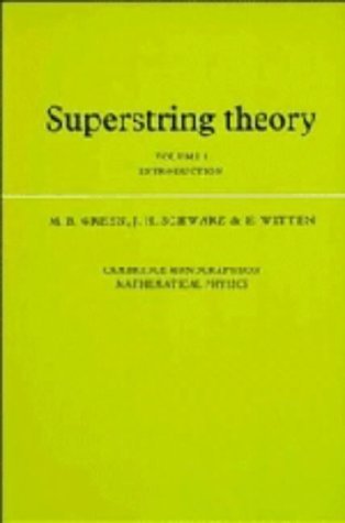 Superstring Theory: Volume 1, Introduction (Cambridge Monographs on Mathematical Physics) (v. 1) 1st edition