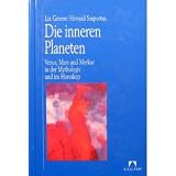 Produkt-Bild: Die inneren Planeten. Venus, Mars und Merkur in der Mythologie und im Horoskop