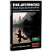 FINE ART PRINTING: FROM DIGITAL CAMERA TO PRINT Video Tutorials with Michael Reichmann & Jeff Schewe