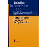 fuzzy sets based heuristics for optimization studies in fuzziness and soft computing