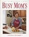 Busy Mom's Cookbook (The Pampered Chef)