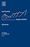 Dynamos : Ecole d'été de physique des Houches, session LXXXVIII, 30 July - 24 August 2007