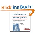 Geschickt kontern: Nie mehr sprachlos!: Schlagfertigkeit trainieren und angemessen einsetzen