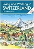 Living and Working in Switzerland, Tenth Edition: A Survival Handbook (Living & Working)