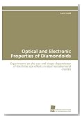 Optical and Electronic Properties of Diamondoids: Experiments on the size and shape dependence of the finite size effects in ideal nanodiamond crystals