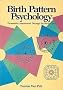 Birth Pattern Psychology: Personality Assessment Through the Birth Chart