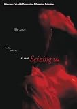 Seizing Me