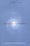 Buy : The Infinite Cosmos: Questions from the Frontiers of Cosmology