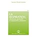La Respiration, dimension spirituelle et applications pratiques
