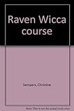 Raven Wicca course. Lesson 13, and including the course examination paper