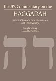 The JPS Commentary on the Haggadah: Historical Introduction, Translation, and Commentary (JPS Bible Commentary)