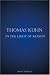 Thomas Kuhn in the Light of Reason