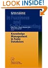 Knowledge Management in Fuzzy Databases (Studies in Fuzziness and Soft Computing)