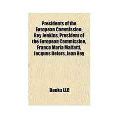 Presidents of the European Commission: Roy Jenkins, President of the European Commission, Franco Maria Malfatti, Jacques Delors, Jean Rey