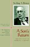 A Sons Return: Selected Essays of Sterling A. Brown (Northeastern Library of Black Literature)