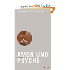 Amor und Psyche: Die gro�en Geschichten der Menschheit