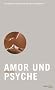 Amor und Psyche: Die gro�en Geschichten der Menschheit
